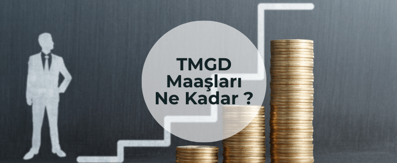 TMGD Maaşları Ne Kadar?